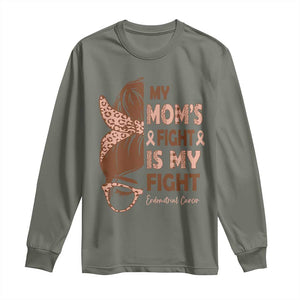 Endometrial Cancer Support Long Sleeve Shirt My Moms Fight My Fight TS12 Military Green Print Your Wear