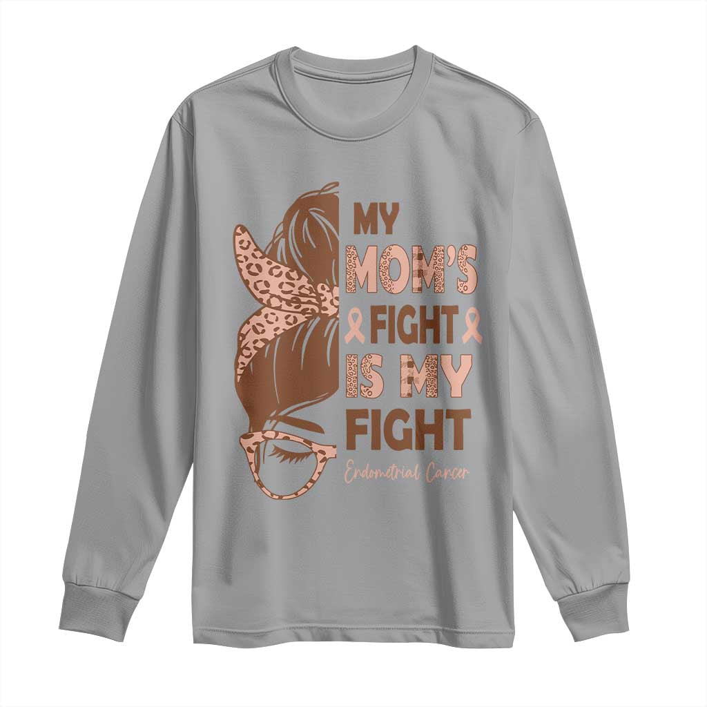 Endometrial Cancer Support Long Sleeve Shirt My Moms Fight My Fight TS12 Sport Gray Print Your Wear