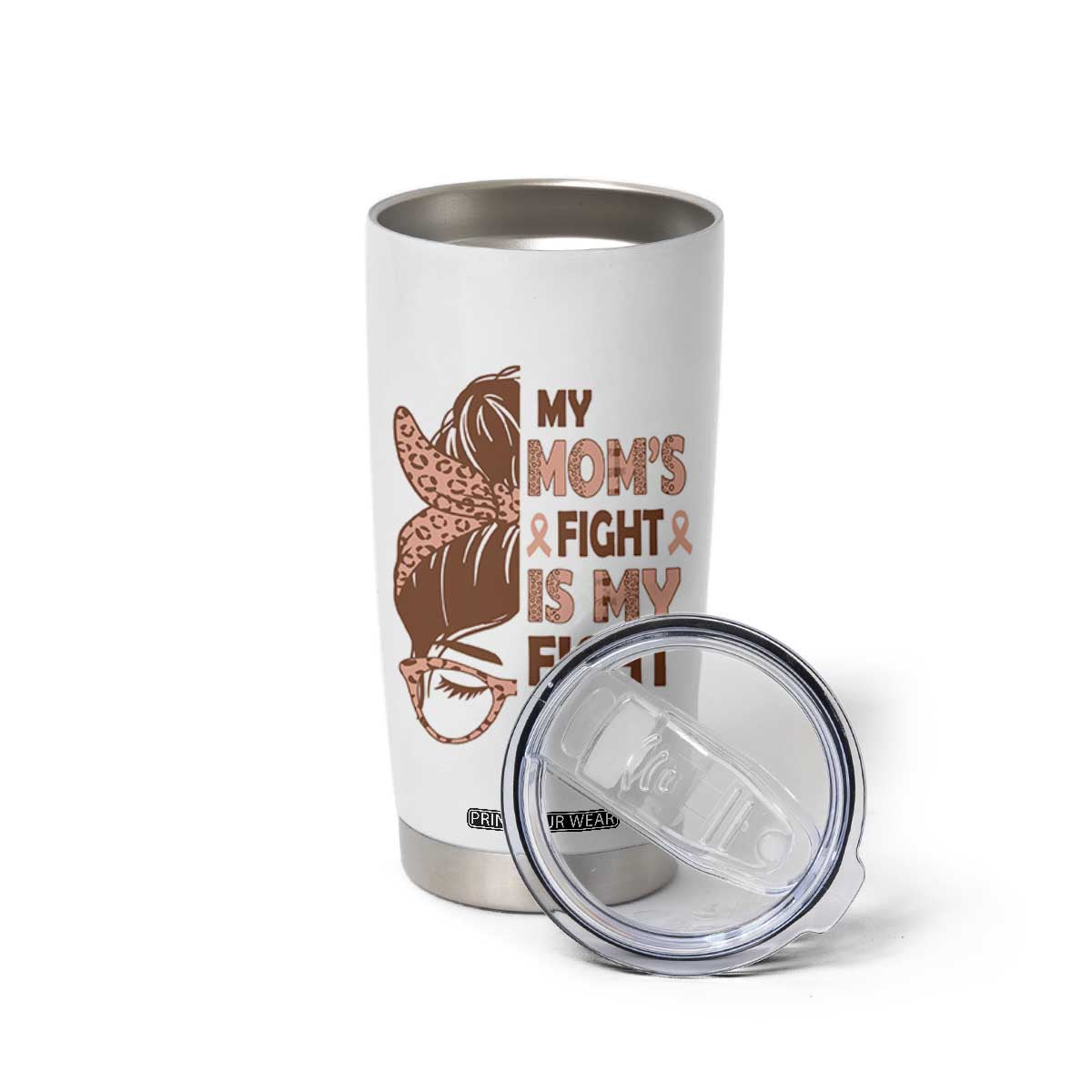Endometrial Cancer Support Tumbler Cup My Moms Fight My Fight TS12 Print Your Wear