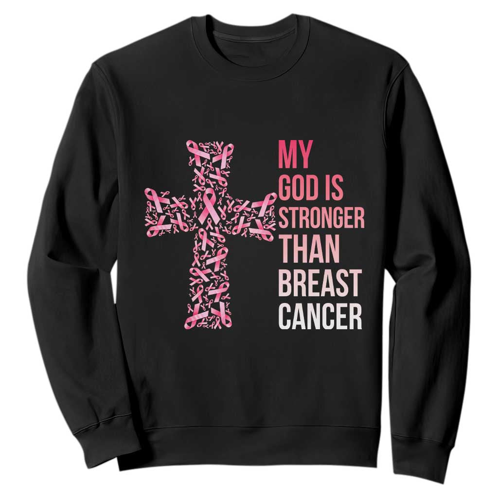 My God Is Stronger Than Breast Cancer Survivor Hope Gift Sweatshirt TS12 Black Print Your Wear