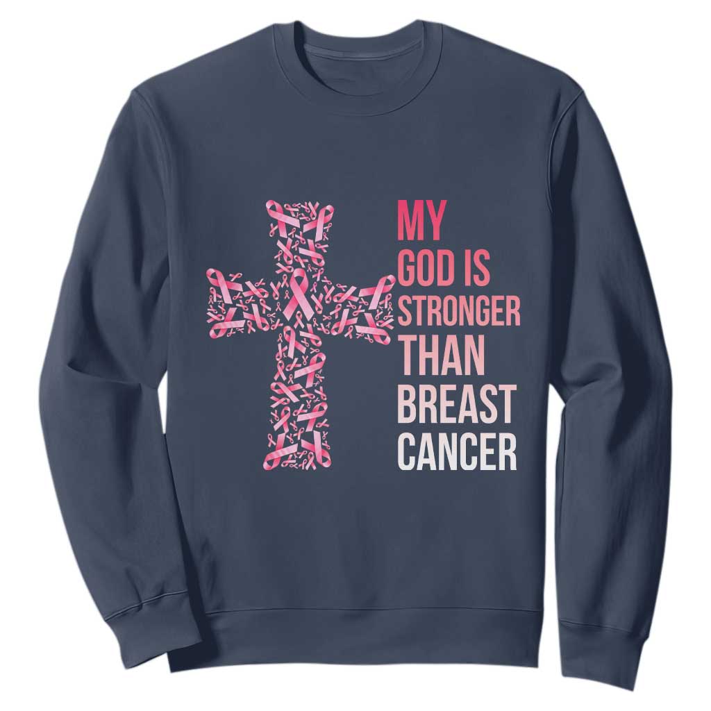 My God Is Stronger Than Breast Cancer Survivor Hope Gift Sweatshirt TS12 Navy Print Your Wear