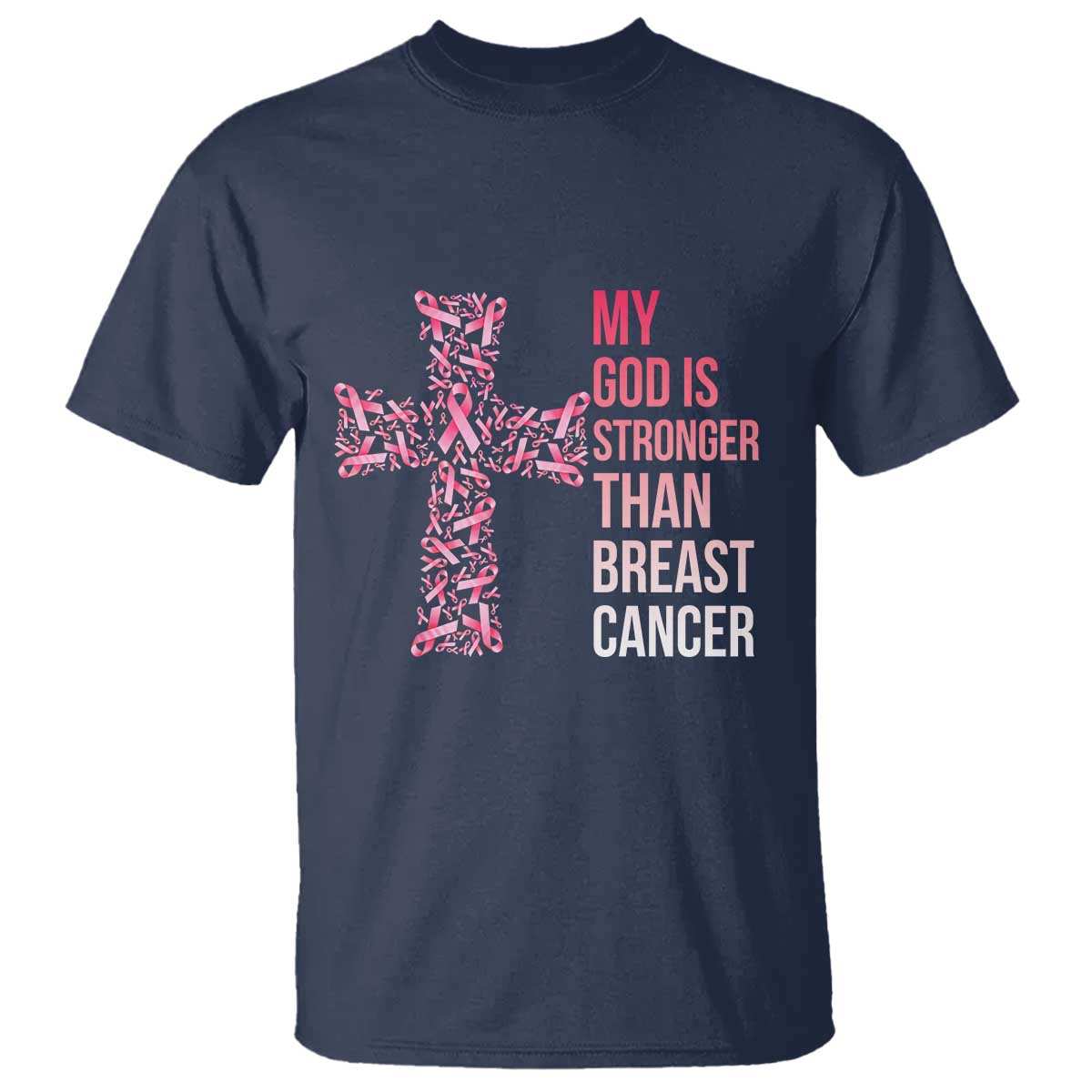My God Is Stronger Than Breast Cancer Survivor Hope Gift T Shirt TS12 Navy Print Your Wear