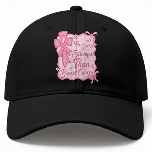 My God Is Stronger Than Breast Cancer Baseball Cap Christian Support Gift TS12 Print Your Wear