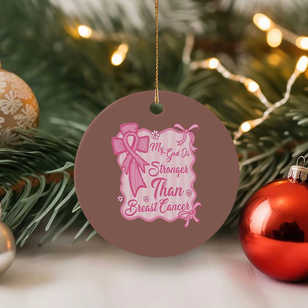 My God Is Stronger Than Breast Cancer Ceramic Ornament Christian Support Gift TS12 1pc Mocha Print Your Wear