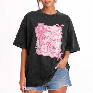 My God Is Stronger Than Breast Cancer Washed Cotton T-Shirt Christian Support Gift