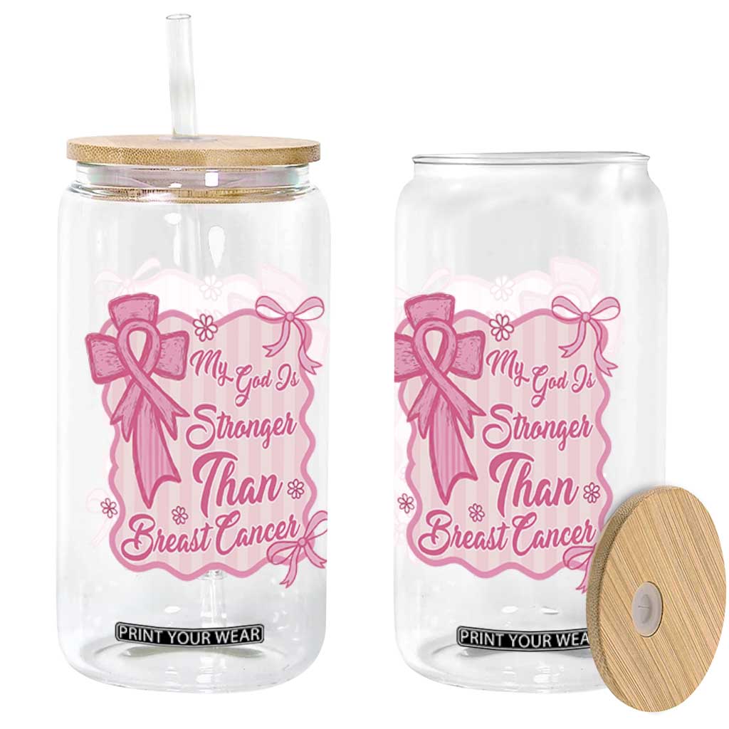 My God Is Stronger Than Breast Cancer Glass Can Christian Support Gift TS12 Print Your Wear