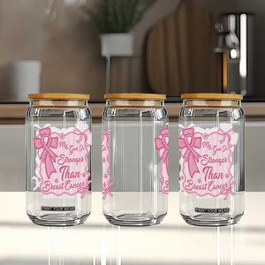 My God Is Stronger Than Breast Cancer Glass Can Christian Support Gift TS12 Print Your Wear