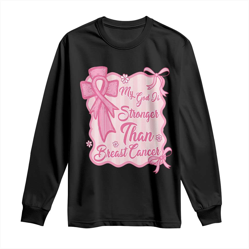 My God Is Stronger Than Breast Cancer Long Sleeve Shirt Christian Support Gift TS12 Black Print Your Wear