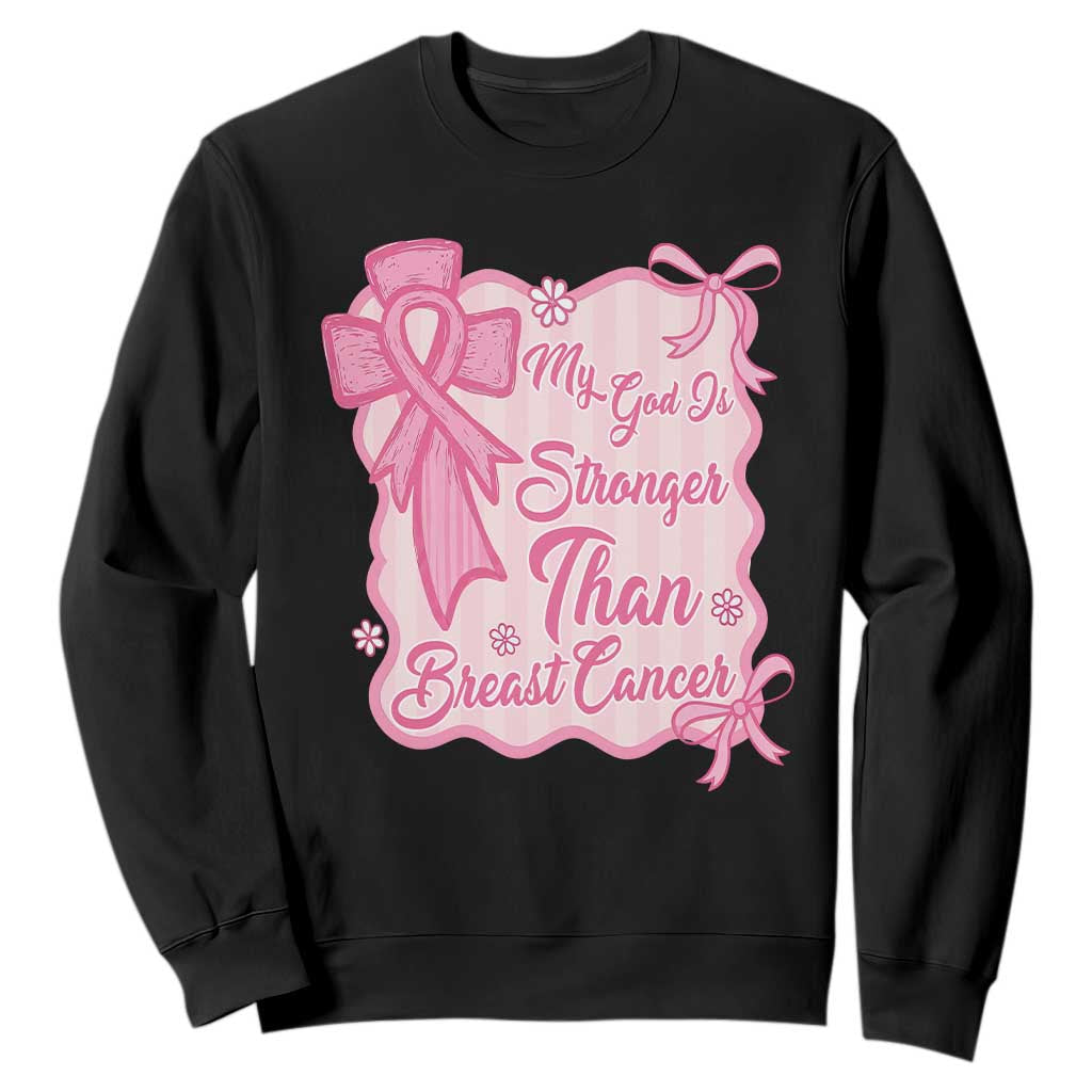 My God Is Stronger Than Breast Cancer Sweatshirt Christian Support Gift TS12 Black Print Your Wear