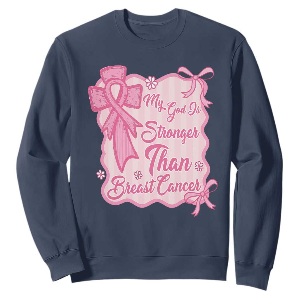 My God Is Stronger Than Breast Cancer Sweatshirt Christian Support Gift TS12 Navy Print Your Wear