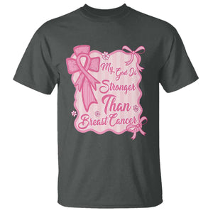 My God Is Stronger Than Breast Cancer T Shirt Christian Support Gift TS12 Dark Heather Print Your Wear