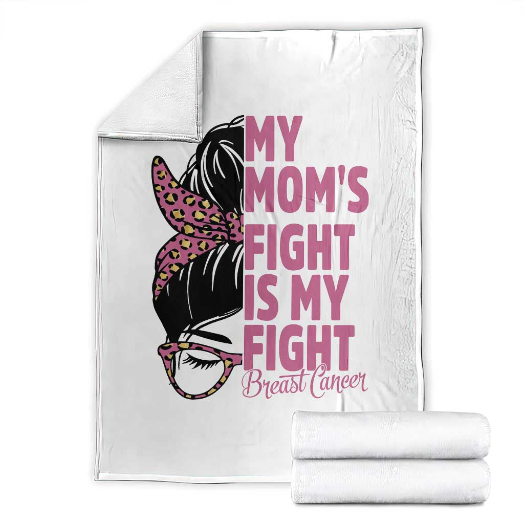 Breast Cancer Support Throw Blanket My Moms Fight My Fight TS12 White Print Your Wear