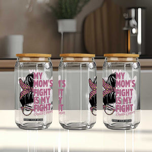Breast Cancer Support Glass Can My Moms Fight My Fight TS12 Print Your Wear