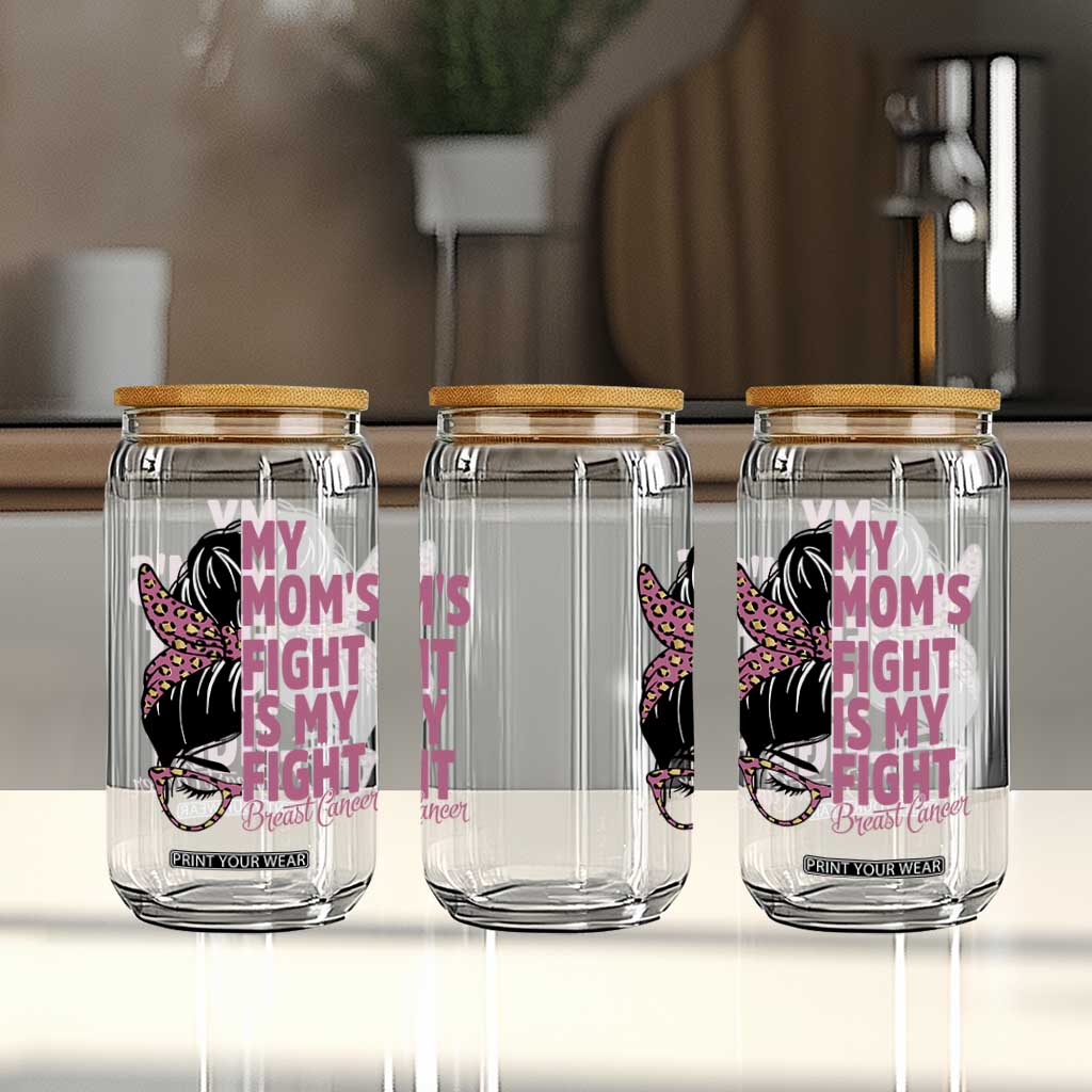 Breast Cancer Support Glass Can My Moms Fight My Fight TS12 Print Your Wear