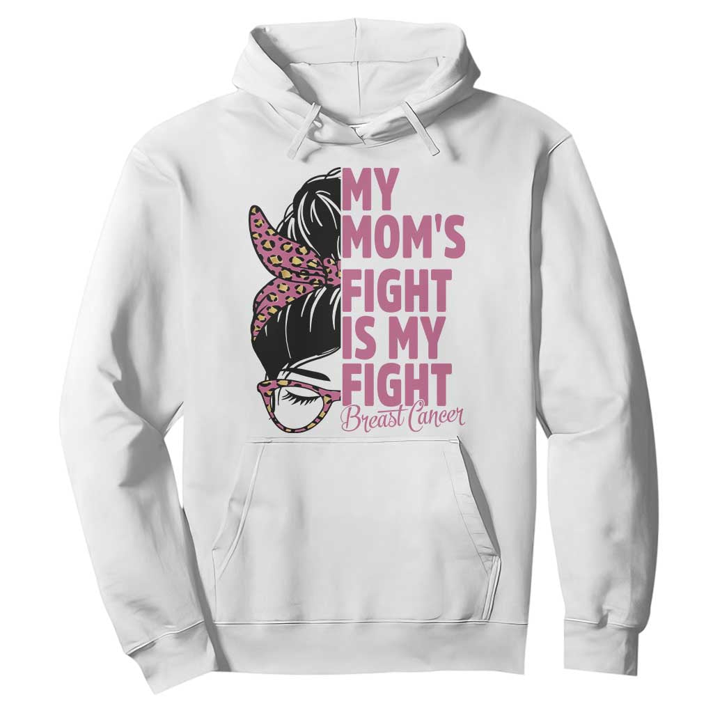 Breast Cancer Support Hoodie My Moms Fight My Fight TS12 White Print Your Wear