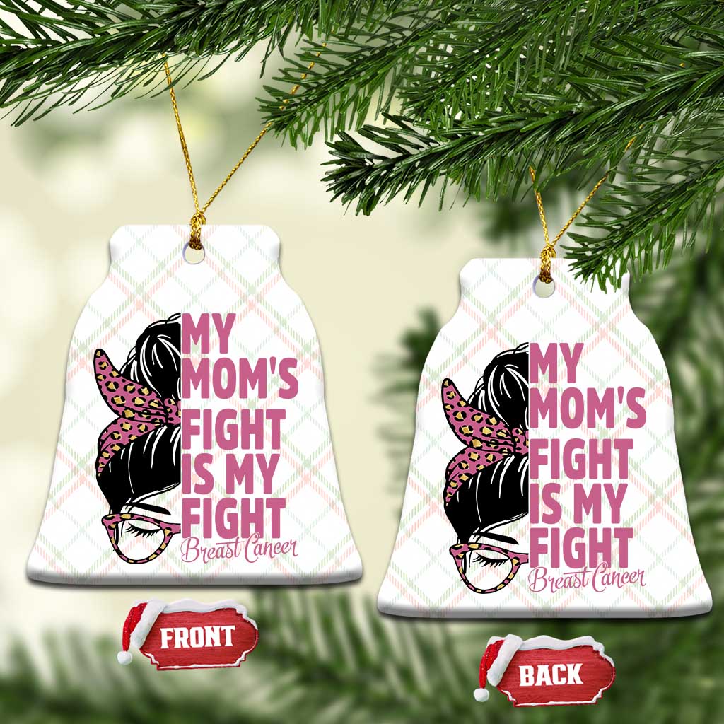 Breast Cancer Support Ceramic Ornament My Moms Fight My Fight TS12 Print Your Wear