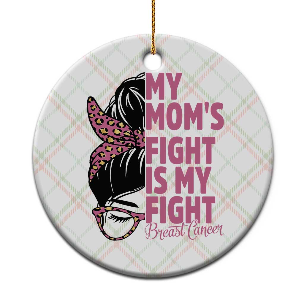 Breast Cancer Support Ceramic Ornament My Moms Fight My Fight TS12 1pc Christmas Plaid Print Your Wear