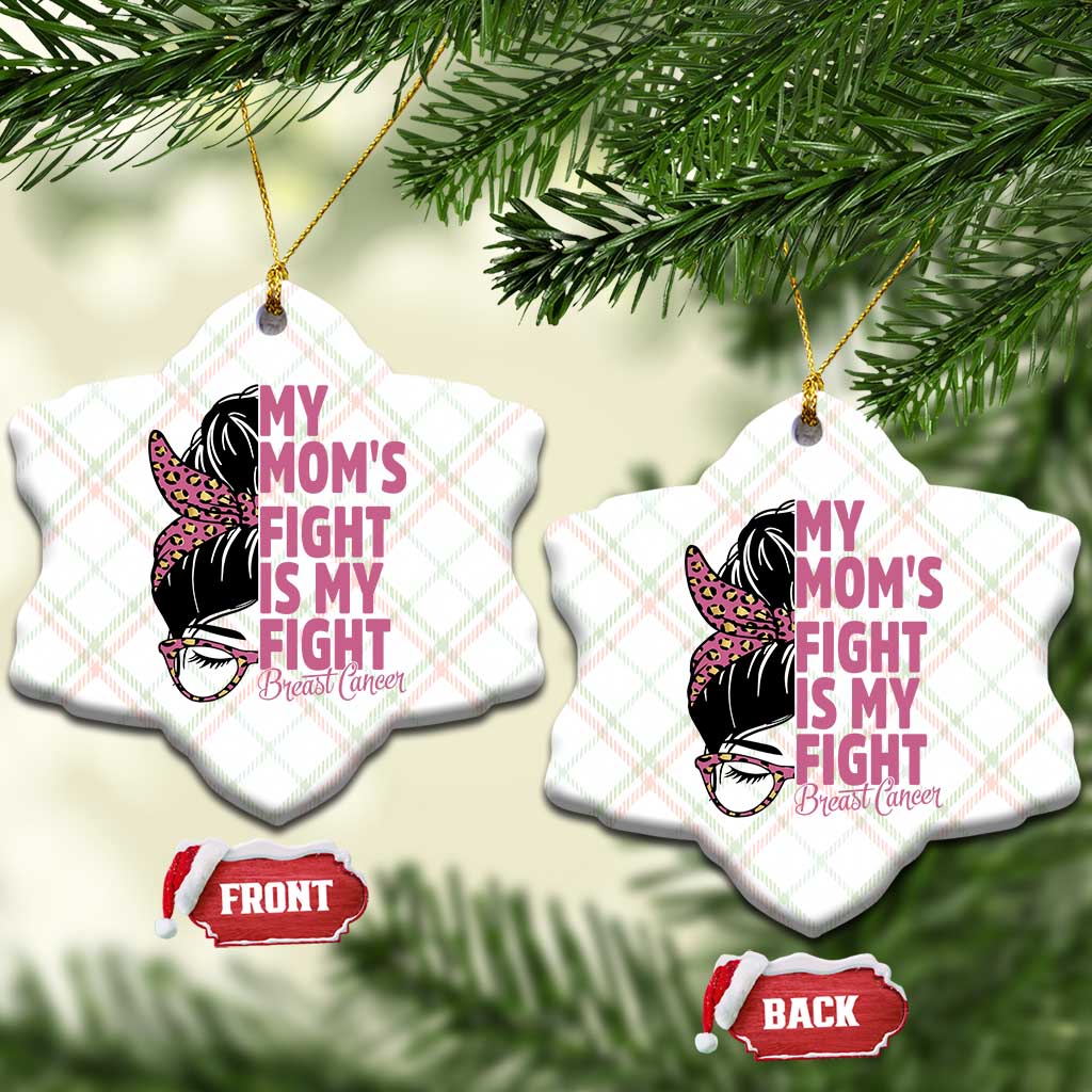 Breast Cancer Support Ceramic Ornament My Moms Fight My Fight TS12 Print Your Wear