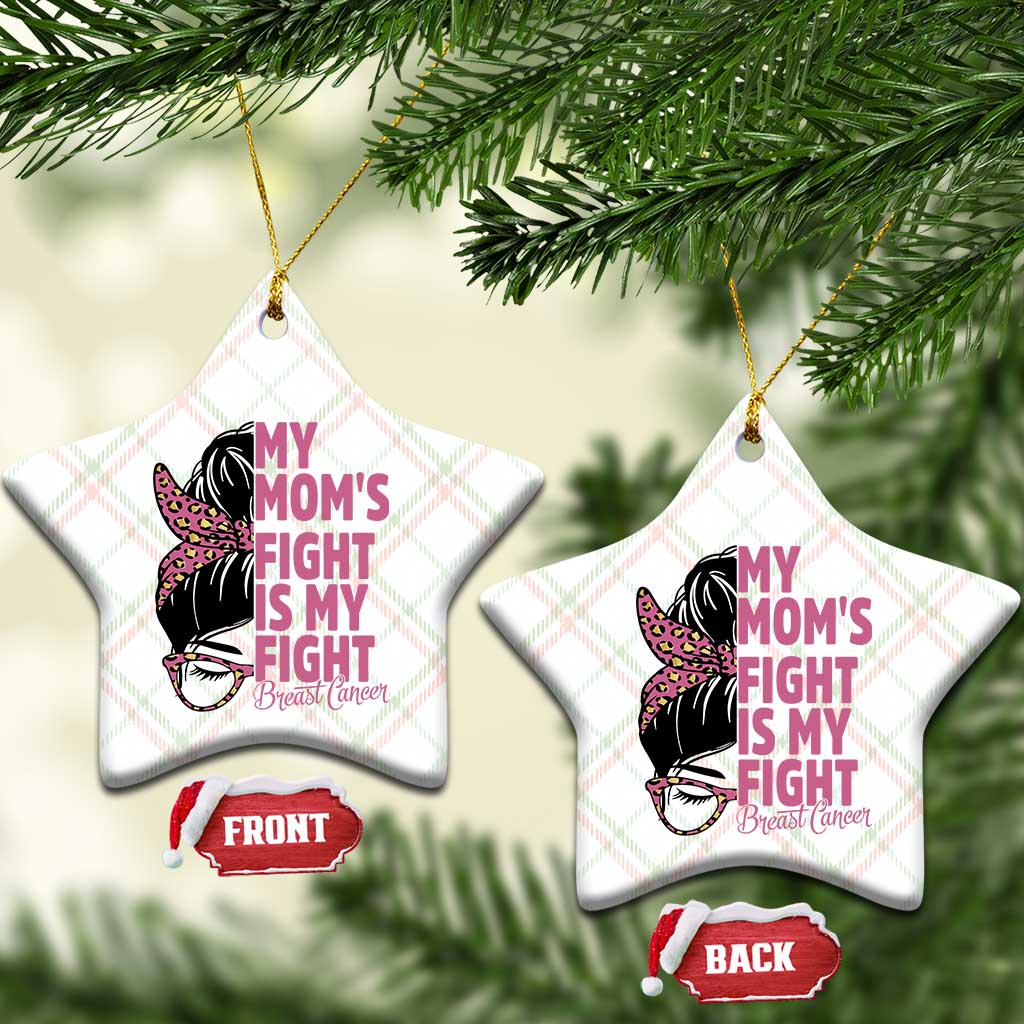 Breast Cancer Support Ceramic Ornament My Moms Fight My Fight TS12 Print Your Wear