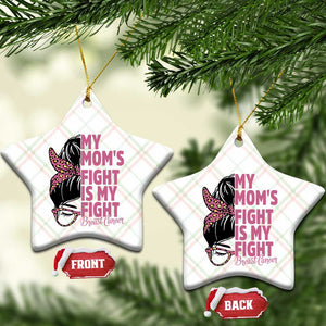 Breast Cancer Support Ceramic Ornament My Moms Fight My Fight TS12 Print Your Wear