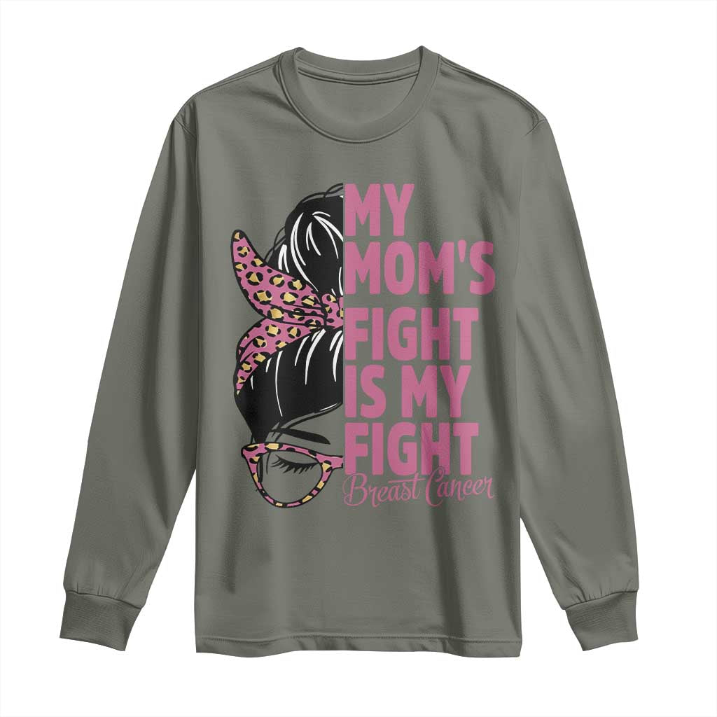 Breast Cancer Support Long Sleeve Shirt My Moms Fight My Fight TS12 Military Green Print Your Wear