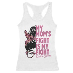 Breast Cancer Support Racerback Tank Top My Moms Fight My Fight TS12 White Print Your Wear