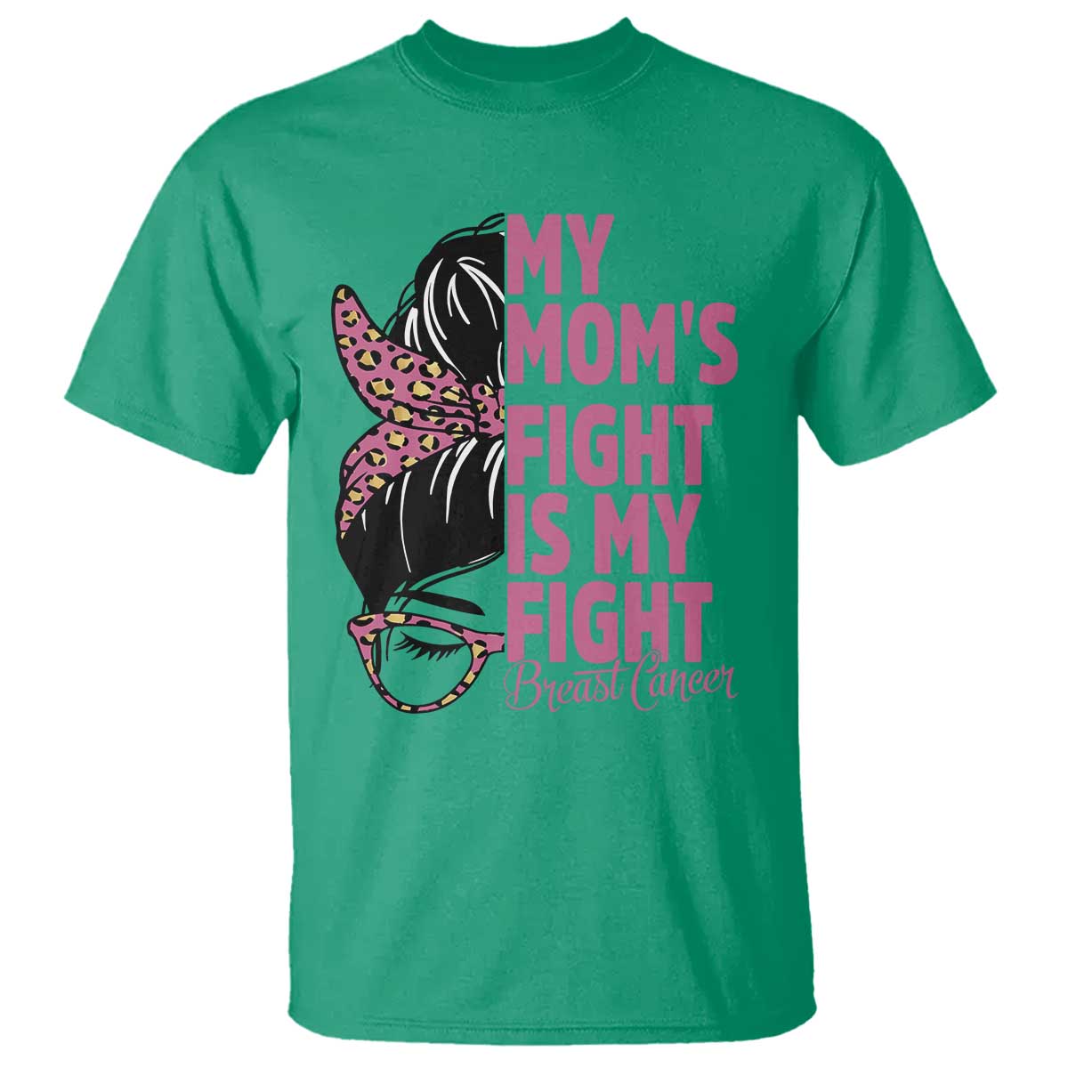 Breast Cancer Support T Shirt My Moms Fight My Fight TS12 Irish Green Print Your Wear