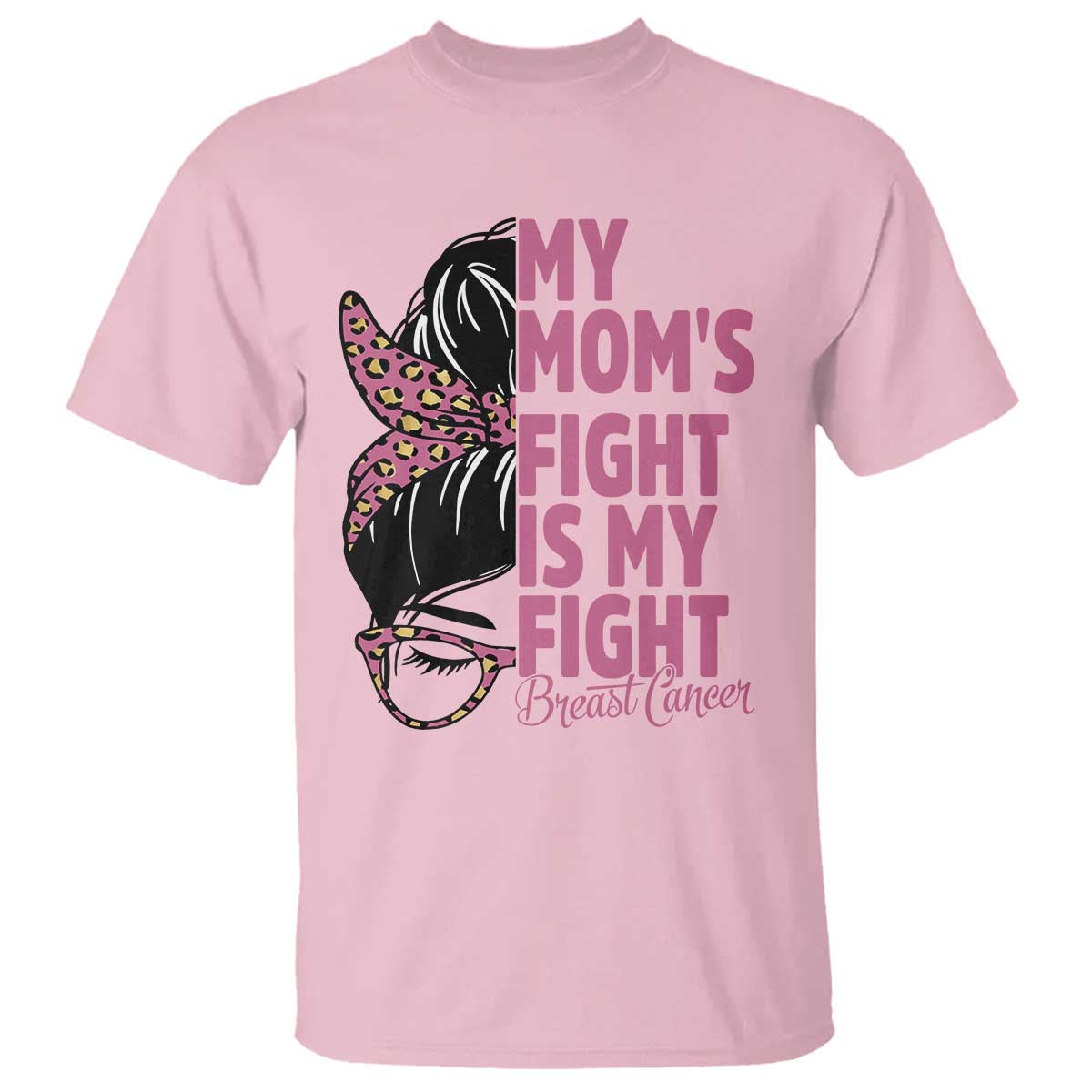 Breast Cancer Support T Shirt My Moms Fight My Fight TS12 Light Pink Print Your Wear