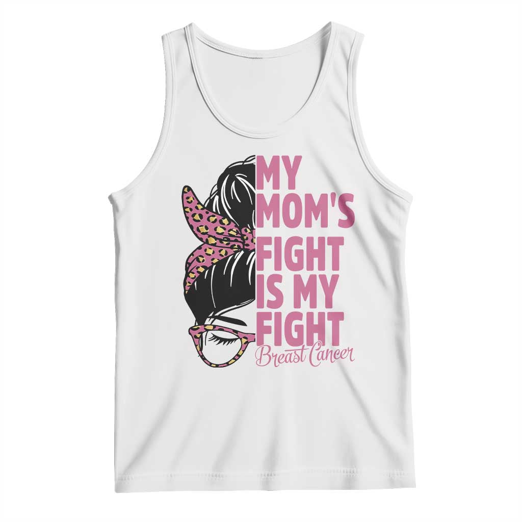 Breast Cancer Support Tank Top My Moms Fight My Fight TS12 White Print Your Wear