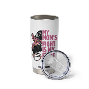 Breast Cancer Support Tumbler Cup My Moms Fight My Fight TS12 Print Your Wear