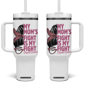 Breast Cancer Support Tumbler With Handle My Moms Fight My Fight TS12 One Size: 40 oz White Print Your Wear