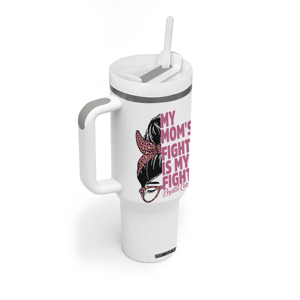 Breast Cancer Support Tumbler With Handle My Moms Fight My Fight TS12 Print Your Wear