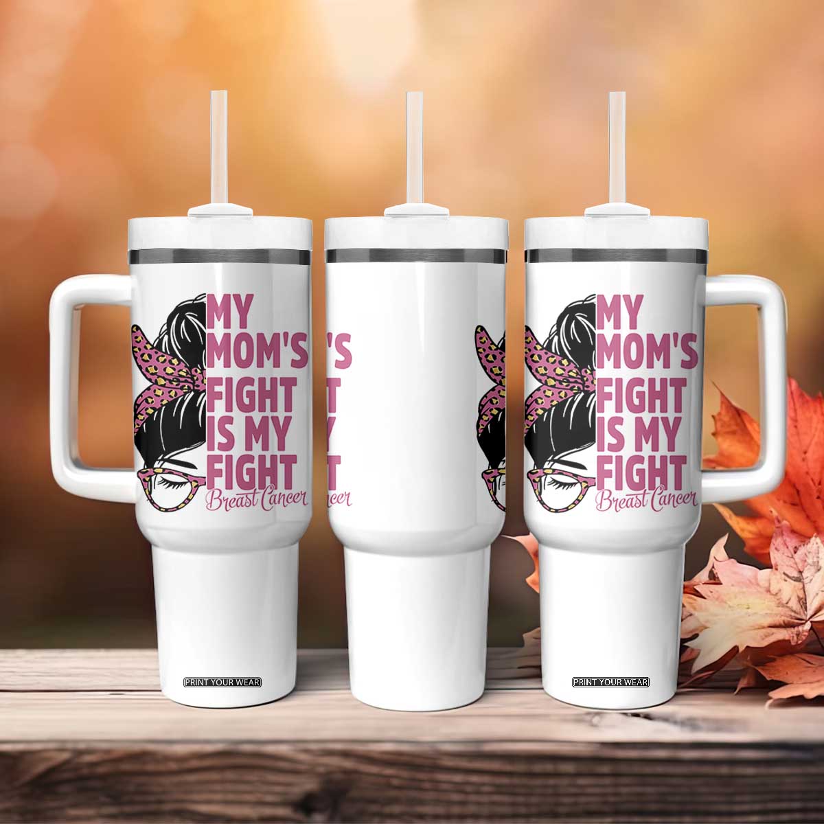 Breast Cancer Support Tumbler With Handle My Moms Fight My Fight TS12 Print Your Wear