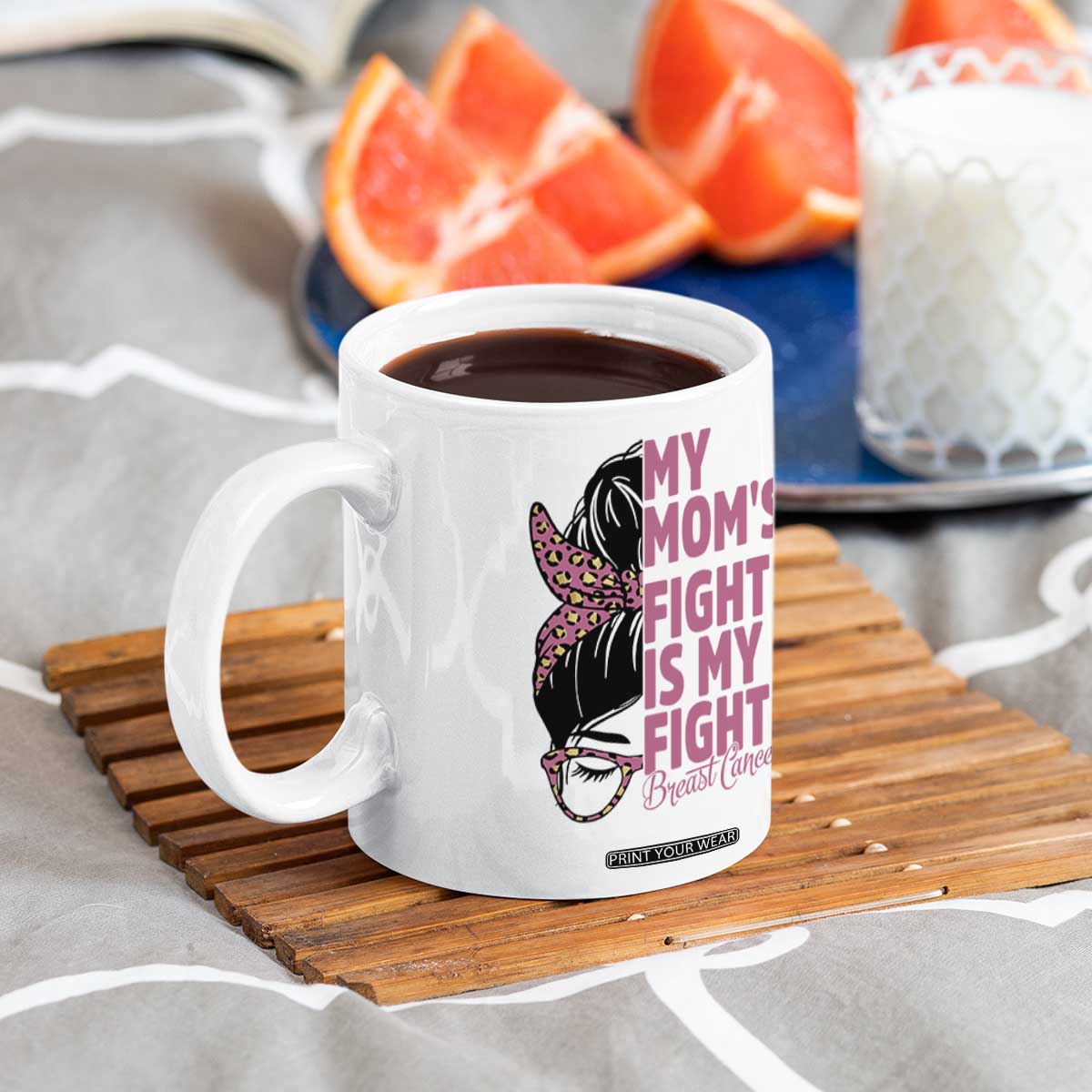 Breast Cancer Support Coffee Mug My Moms Fight My Fight TS12 Print Your Wear