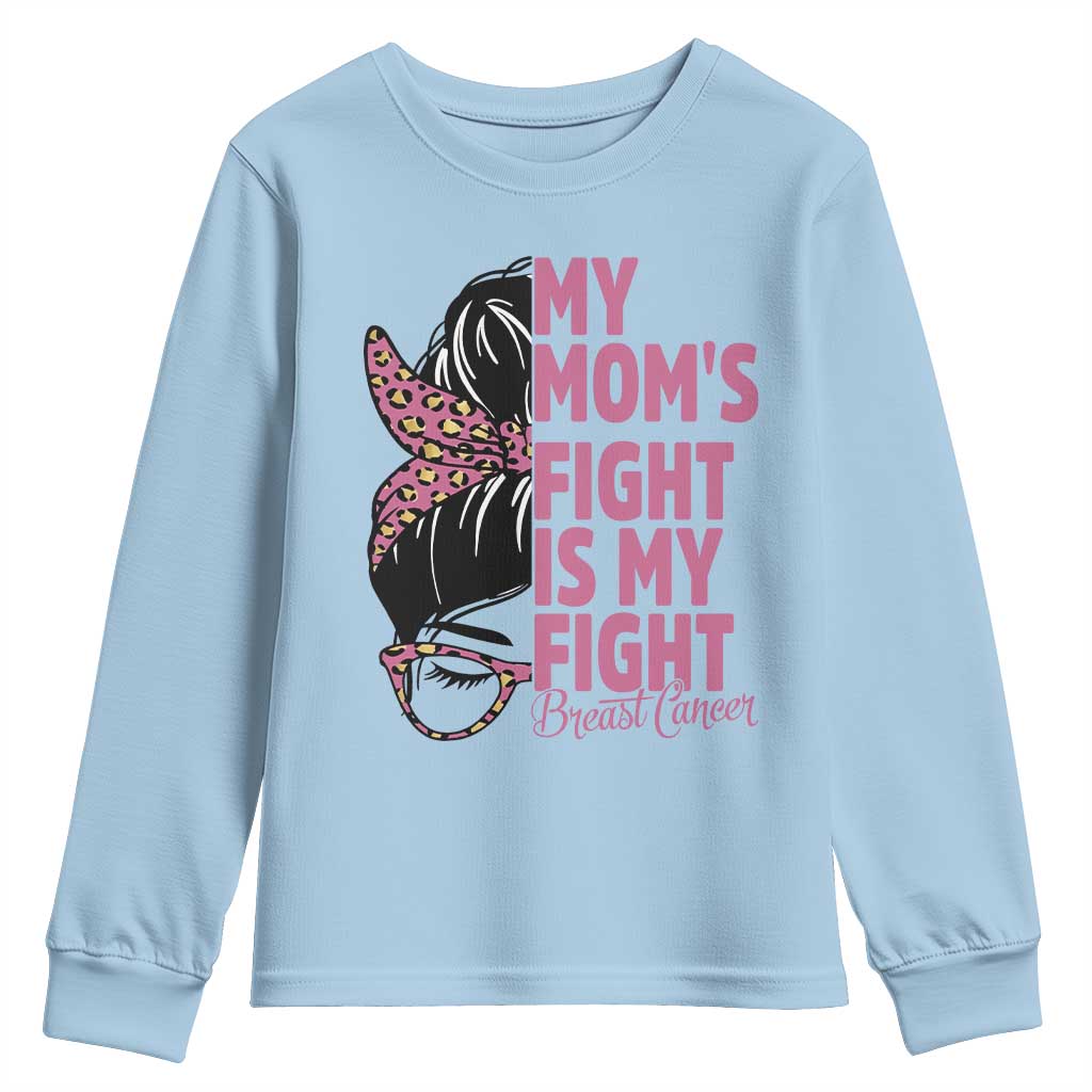Breast Cancer Support Youth Sweatshirt My Moms Fight My Fight TS12 Light Blue Print Your Wear