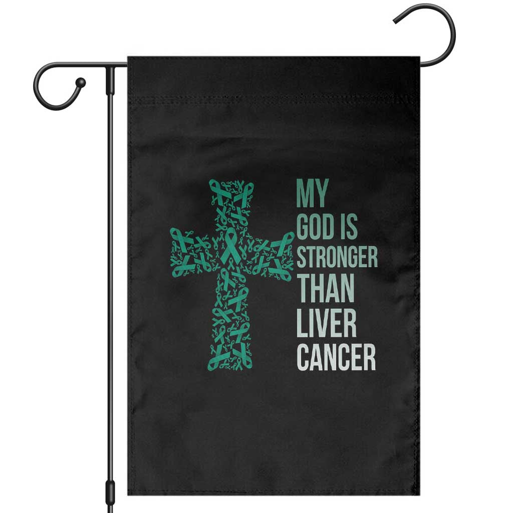 My God Is Stronger Than Liver Cancer Garden Flag Faith Hope Support Gift TS12 Black Print Your Wear
