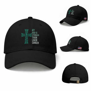 My God Is Stronger Than Liver Cancer Baseball Cap Faith Hope Support Gift TS12 Baseball Cap Universal Fit Black Print Your Wear