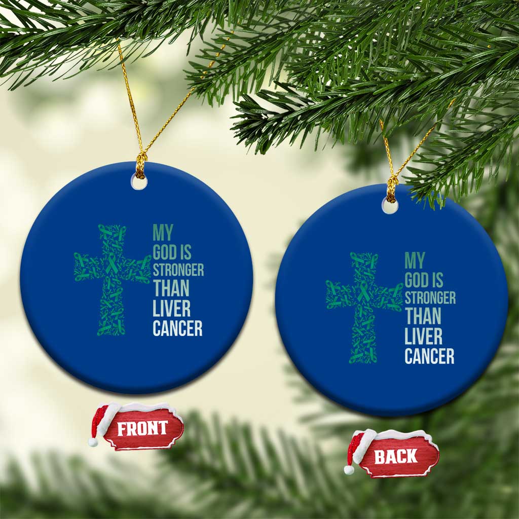 My God Is Stronger Than Liver Cancer Ceramic Ornament Faith Hope Support Gift TS12 1pc Blue Print Your Wear