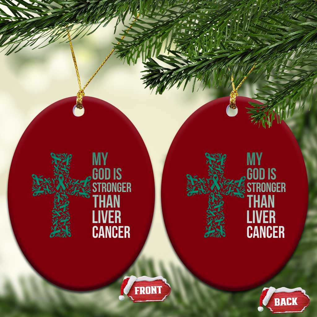 My God Is Stronger Than Liver Cancer Ceramic Ornament Faith Hope Support Gift TS12 Print Your Wear