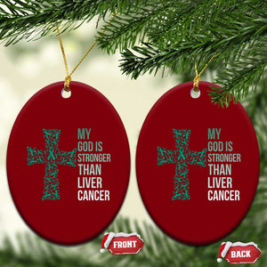 My God Is Stronger Than Liver Cancer Ceramic Ornament Faith Hope Support Gift TS12 Print Your Wear