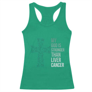 My God Is Stronger Than Liver Cancer Racerback Tank Top Faith Hope Support Gift TS12 Irish Green Print Your Wear