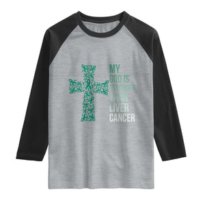 My God Is Stronger Than Liver Cancer Raglan Shirt Faith Hope Support Gift TS12 Heather Gray Black Print Your Wear