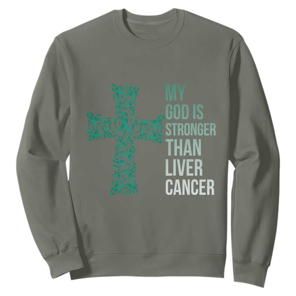 My God Is Stronger Than Liver Cancer Sweatshirt Faith Hope Support Gift TS12 Military Green Print Your Wear