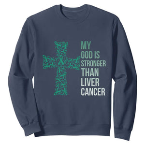 My God Is Stronger Than Liver Cancer Sweatshirt Faith Hope Support Gift TS12 Navy Print Your Wear