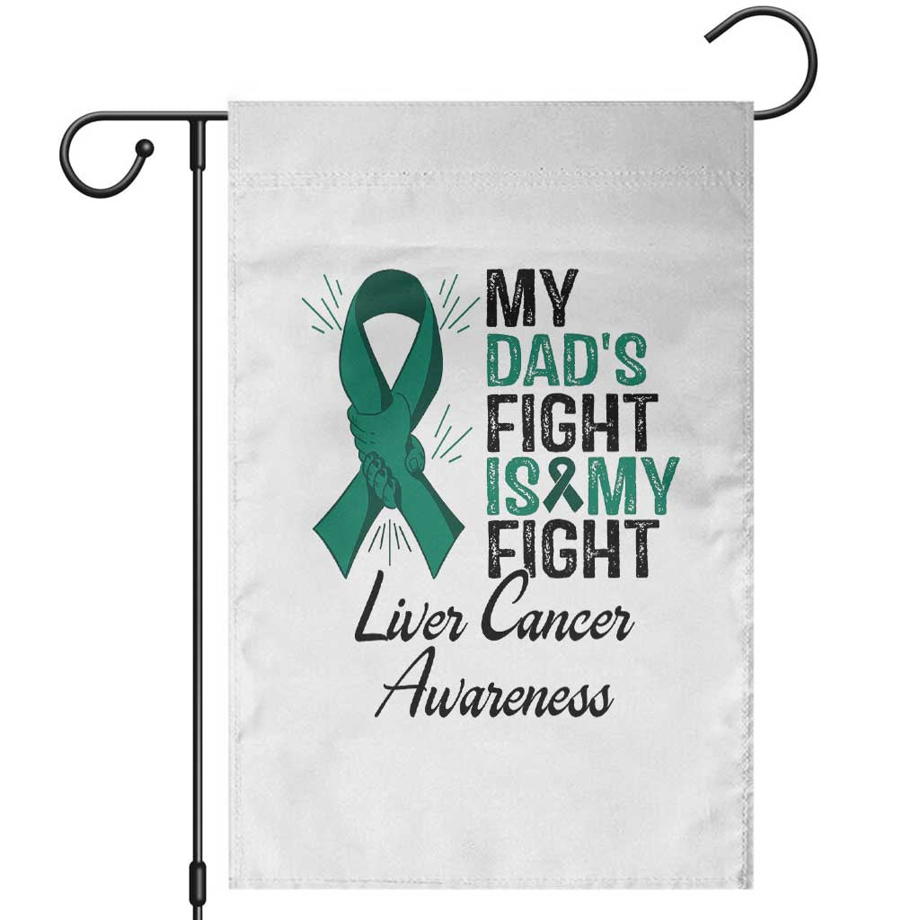 Liver Cancer Support Warrior Gift Garden Flag My Dad Fight My Fight TS12 White Print Your Wear