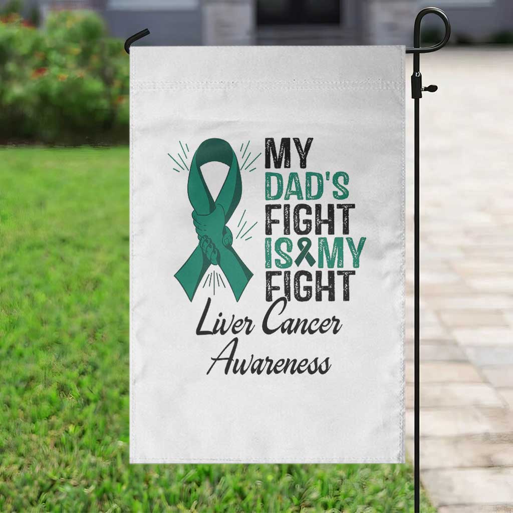 Liver Cancer Support Warrior Gift Garden Flag My Dad Fight My Fight TS12 Print Your Wear