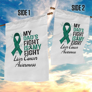 Liver Cancer Support Warrior Gift Garden Flag My Dad Fight My Fight TS12 Print Your Wear
