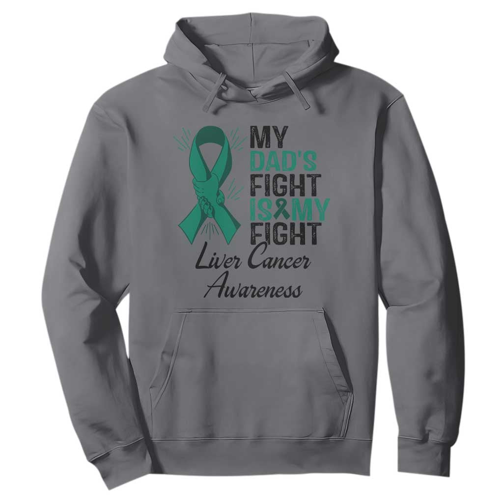Liver Cancer Support Warrior Gift Hoodie My Dad Fight My Fight TS12 Charcoal Print Your Wear