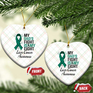 Liver Cancer Support Warrior Gift Ceramic Ornament My Dad Fight My Fight TS12 Print Your Wear