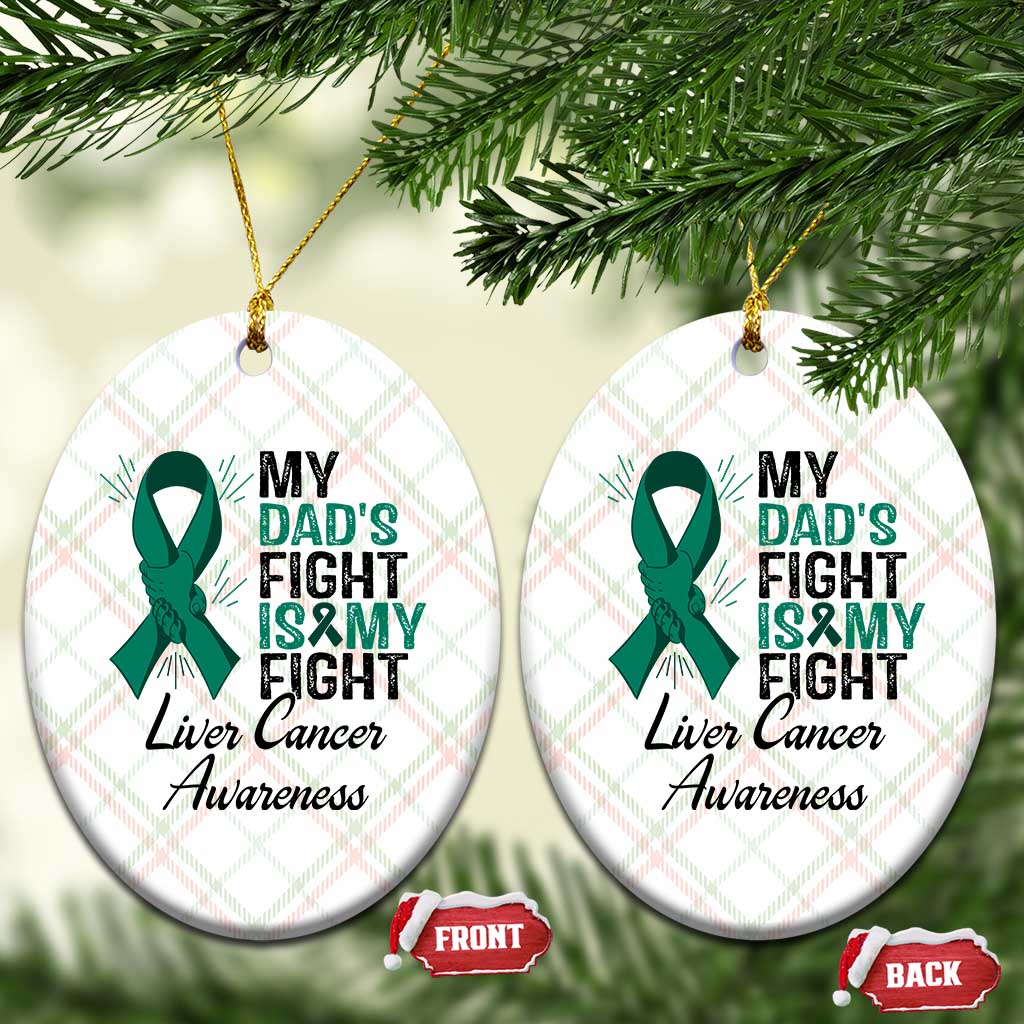 Liver Cancer Support Warrior Gift Ceramic Ornament My Dad Fight My Fight TS12 Print Your Wear
